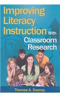 Improving Literacy Instruction With Classroom Research