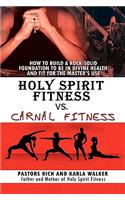 Holy Spirit Fitness vs. Carnal Fitness