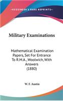 Military Examinations: Mathematical Examination Papers, Set For Entrance To R.M.A., Woolwich, With Answers (1880)