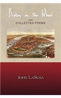 Broken on the Wheel and Collected Poems: (English)