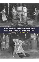 Pictorial History of the Welsh Tinplate Industry