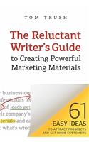 Reluctant Writer's Guide to Creating Powerful Marketing Materials