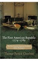 The First American Republic 1774-1789