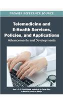 Telemedicine and E-Health Services, Policies, and Applications: Advancements and Developments
