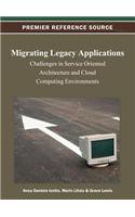 Migrating Legacy Applications: Challenges in Service Oriented Architecture and Cloud Computing Environments