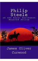 Philip Steele of the Royal Northwest Mounted Police