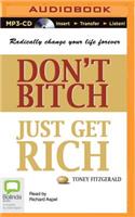 Don't Bitch, Just Get Rich