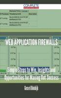 Web Application Firewalls - Simple Steps to Win, Insights and Opportunities for Maxing Out Success