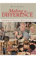 Making a Difference: Changing the World in Which You Live(English)