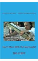 Don't Mess With The Mermaids!