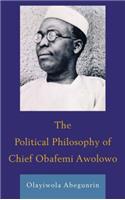 Political Philosophy of Chief Obafemi Awolowo