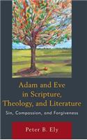 Adam and Eve in Scripture, Theology, and Literature