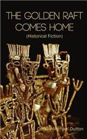 The Golden Raft Comes Home