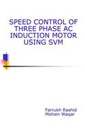 Speed Control Of Three Phase AC Induction Motor Using SVM