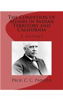 Condition of Affairs in Indian Territory and California