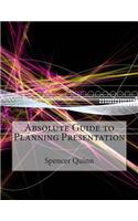 Absolute Guide to Planning Presentation: (English)