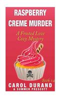 Raspberry Creme Murder: A Frosted Love Cozy Mystery - Book 14