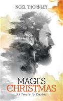 Magi's Christmas: 33 Years to Easter