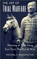 The Art of Trial Warfare