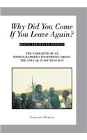 Why Did You Come If You Leave Again?: The Narrative of an Ethnographer's Footprints Among the Anyuak in South Sudan(English)