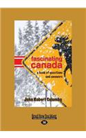 Fascinating Canada: A Book of Questions and Answers (Large Print 16pt)