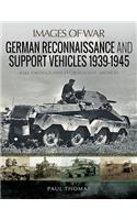 German Reconnaissance and Support Vehicles 1939-1945