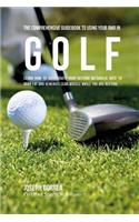 Comprehensive Guidebook to Using Your RMR in Golf: Learn How to Accelerate Your Resting Metabolic Rate to Drop Fat and Generate Lean Muscle While You Are Resting