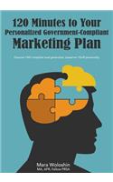 120 Minutes to Your Personalized Government-Compliant Marketing Plan