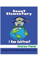 Count Elementary "I Can Subtract": (Count Elementary)