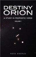 Destiny Orion: A Study in Prophetic Verse