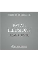 Fatal Illusions