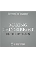 Making Things Right