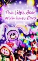 The Little Bear with Hare's Ears: The Little Bear with Hare's Ears