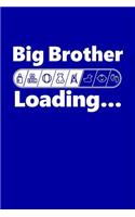 Big Brother Loading: New Sibling Writing Journal Lined, Diary, Notebook for Men & Women