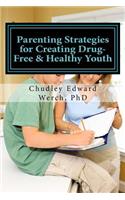 Parenting Strategies for Creating Drug-Free & Healthy Youth