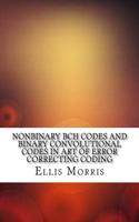 Nonbinary Bch Codes and Binary Convolutional Codes in Art of Error Correcting Coding: (English)