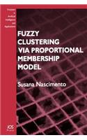 Fuzzy Clustering via Proportional Membership Model: (v. 119 Frontiers in Artificial Intelligence and Applications)