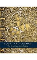 Court and Cosmos - The Great Age of the Seljuqs