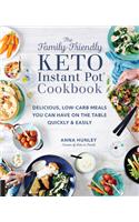 The Family-Friendly Keto Instant Pot Cookbook