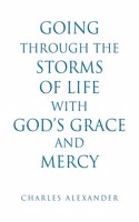 Going Through the Storms of Life with God's Grace and Mercy