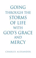 Going Through the Storms of Life with God's Grace and Mercy