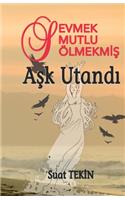 Ask Utandi: Sevmek Mutlu Olmekmis