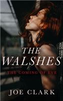 The Walshes: The Coming of Eve