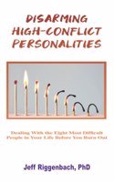 Disarming High-Conflict Personalities