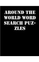 Around the World Word Search Puzzles: large print puzzle book.8,5x11, matte cover,41 Activity Puzzle Book with solution