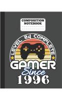 Composition Notebook - Level 24 complete Gamer Since 1996: funny retro vintage 24th Gamer Birthday Gift wide ruled notebook / journal gaming lovers gift