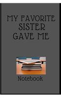 My Favorite Sister Gave me this Book,