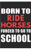 Born To Ride Horses Forced To Go To School