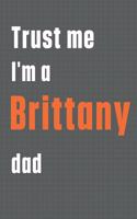 Trust me I'm a Brittany dad: For Brittany Dog Dad