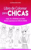 Libro de Colorear para CHICAS: Juega, ríe y diviértete con lindos diseños japoneses de CHICAS ANIME